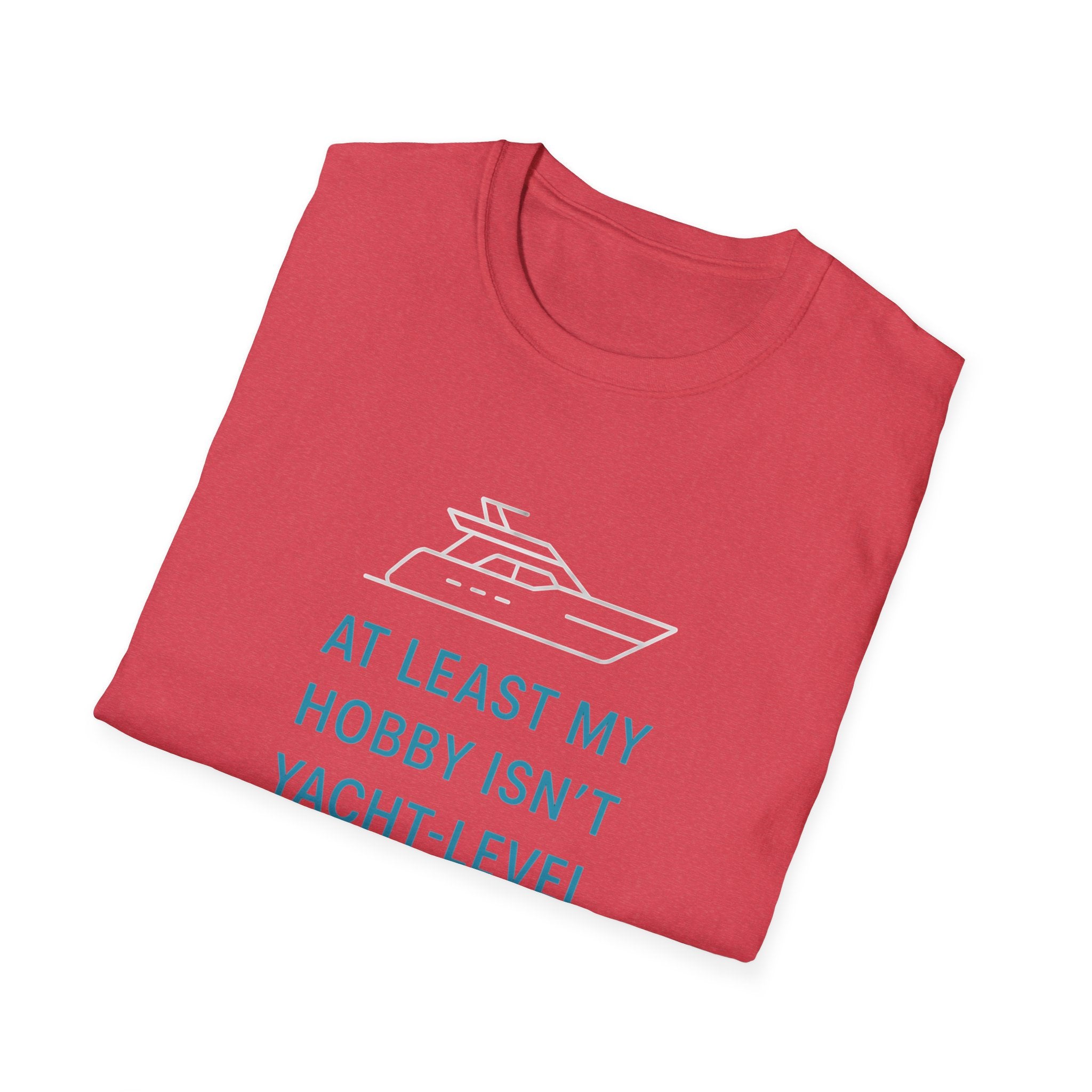 Yacht-Level Hobby Costs T-Shirt